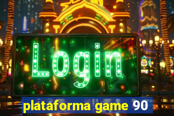 plataforma game 90